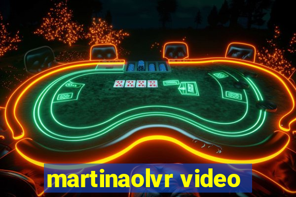 martinaolvr video